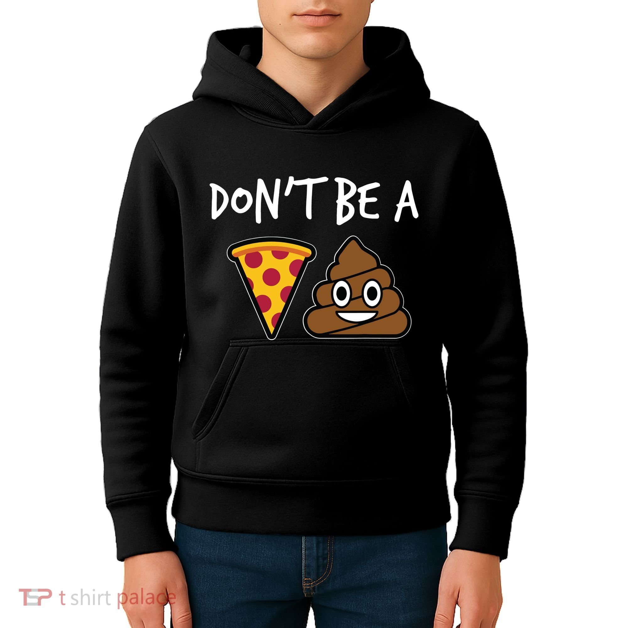 Dont Be A Pizza Shit Funny Kids Hoodie