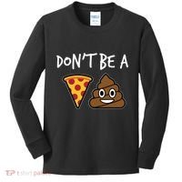 Dont Be A Pizza Shit Funny Kids Long Sleeve Shirt thumb 0