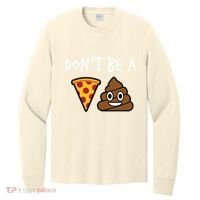 Dont Be A Pizza Shit Funny Long Sleeve Shirt thumb 0