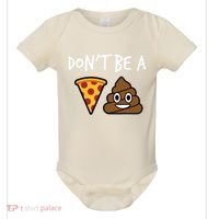 Dont Be A Pizza Shit Funny Baby Bodysuit thumb 0
