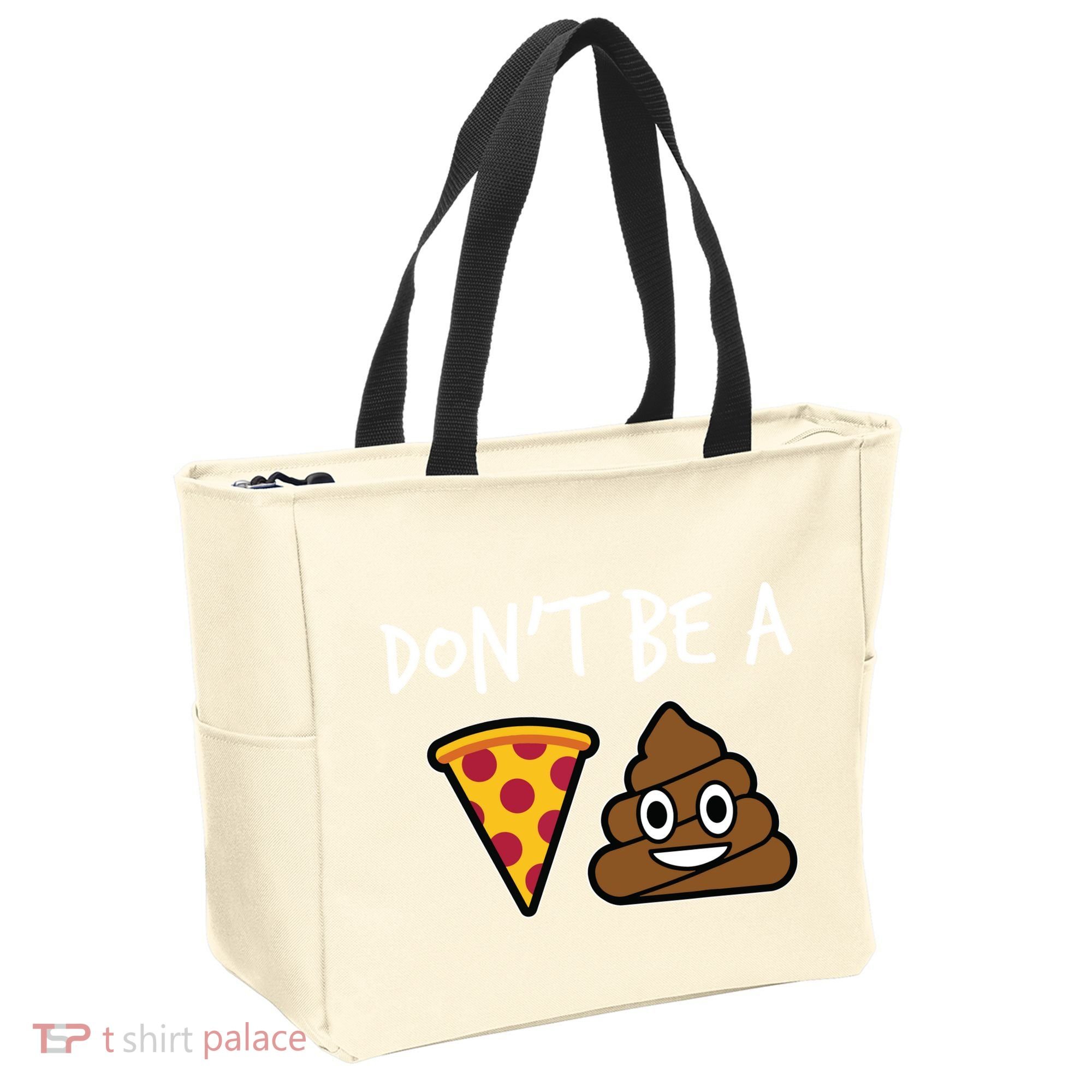 Dont Be A Pizza Shit Funny Tote Bag