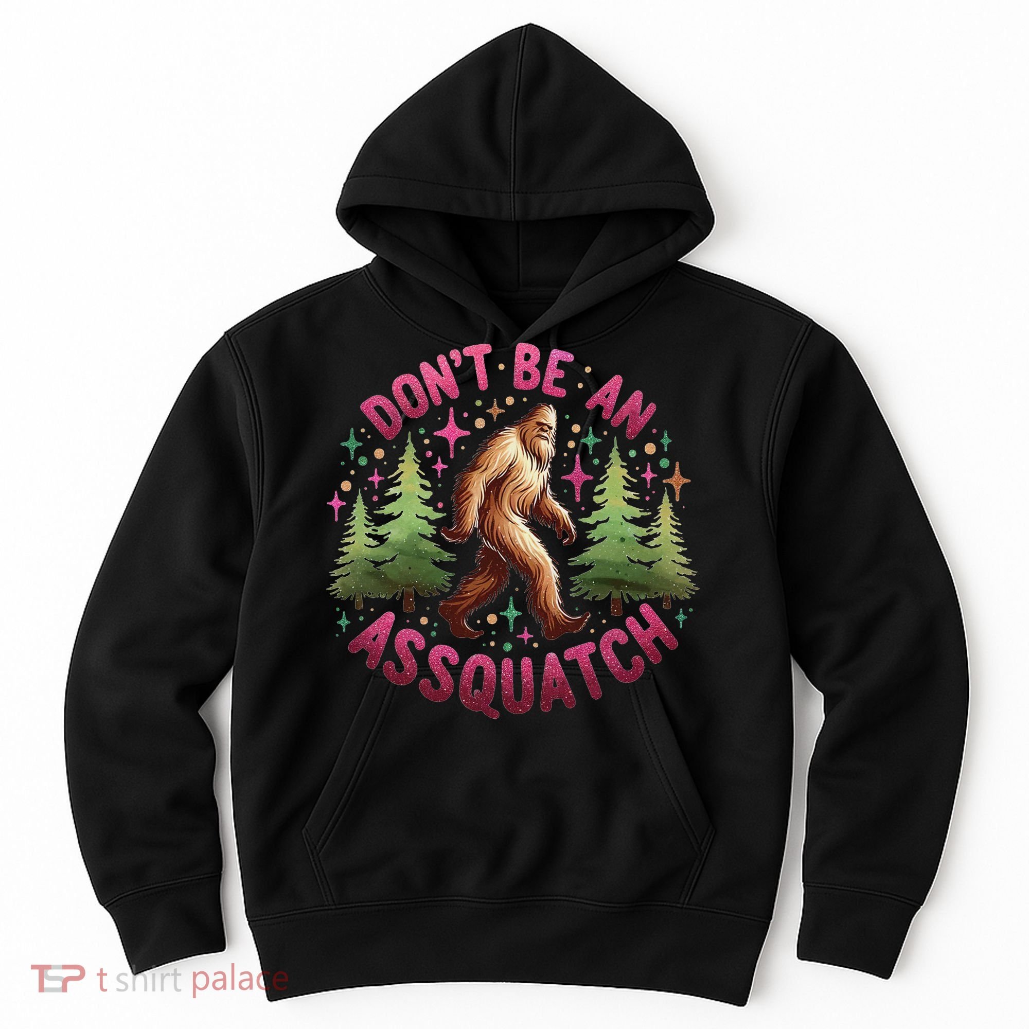 Don't Be An Assquatch Funny Bigfoot Outdoor Sasquatch Humor Hoodie