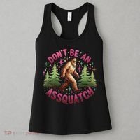 Don't Be An Assquatch Funny Bigfoot Outdoor Sasquatch Humor Women's Tank Top thumb 3