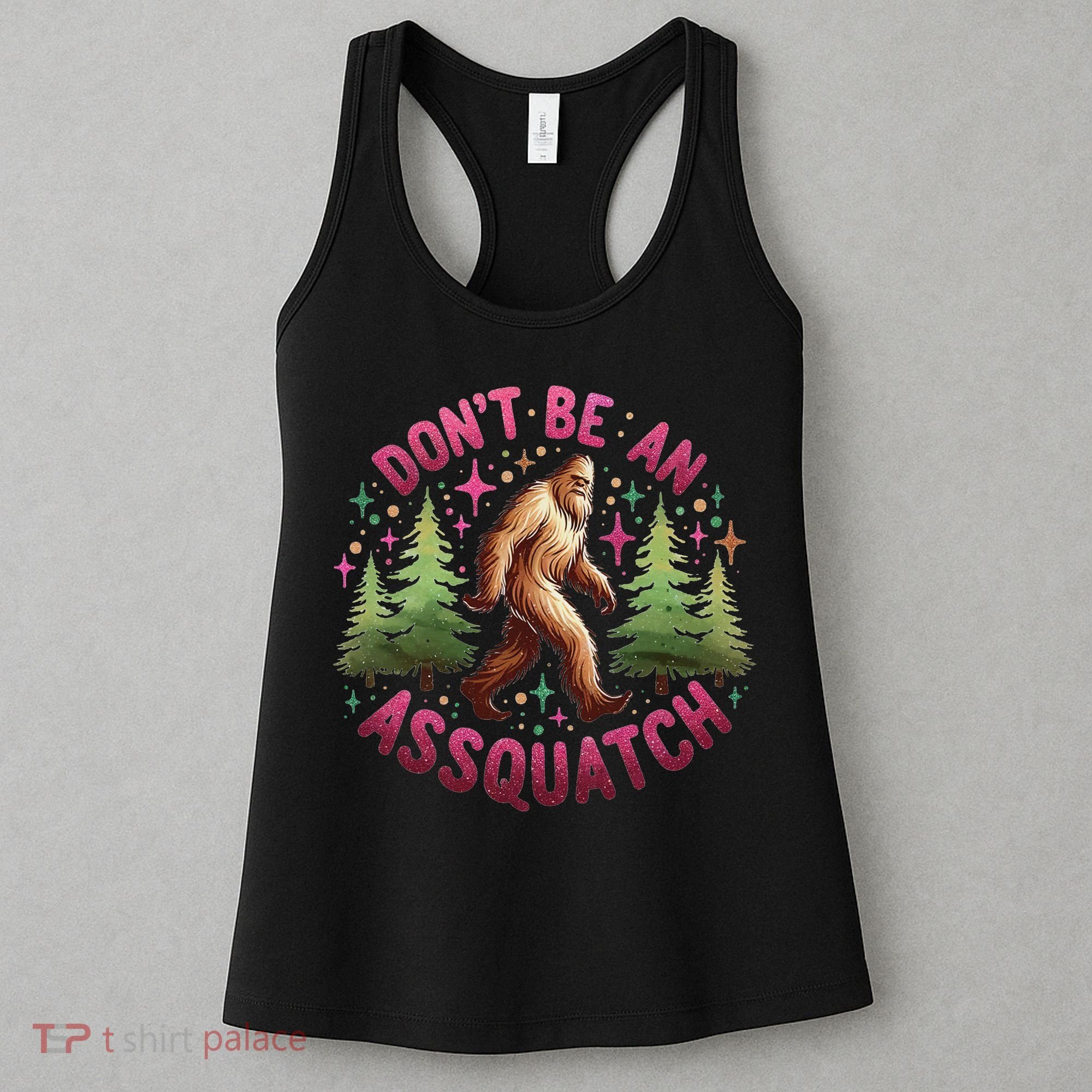 Don't Be An Assquatch Funny Bigfoot Outdoor Sasquatch Humor Women's Tank Top
