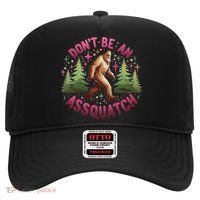Don't Be An Assquatch Funny Bigfoot Outdoor Sasquatch Humor Hat thumb 0