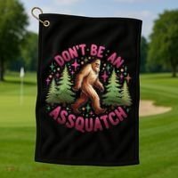 Don't Be An Assquatch Funny Bigfoot Outdoor Sasquatch Humor Golf Towel thumb 1
