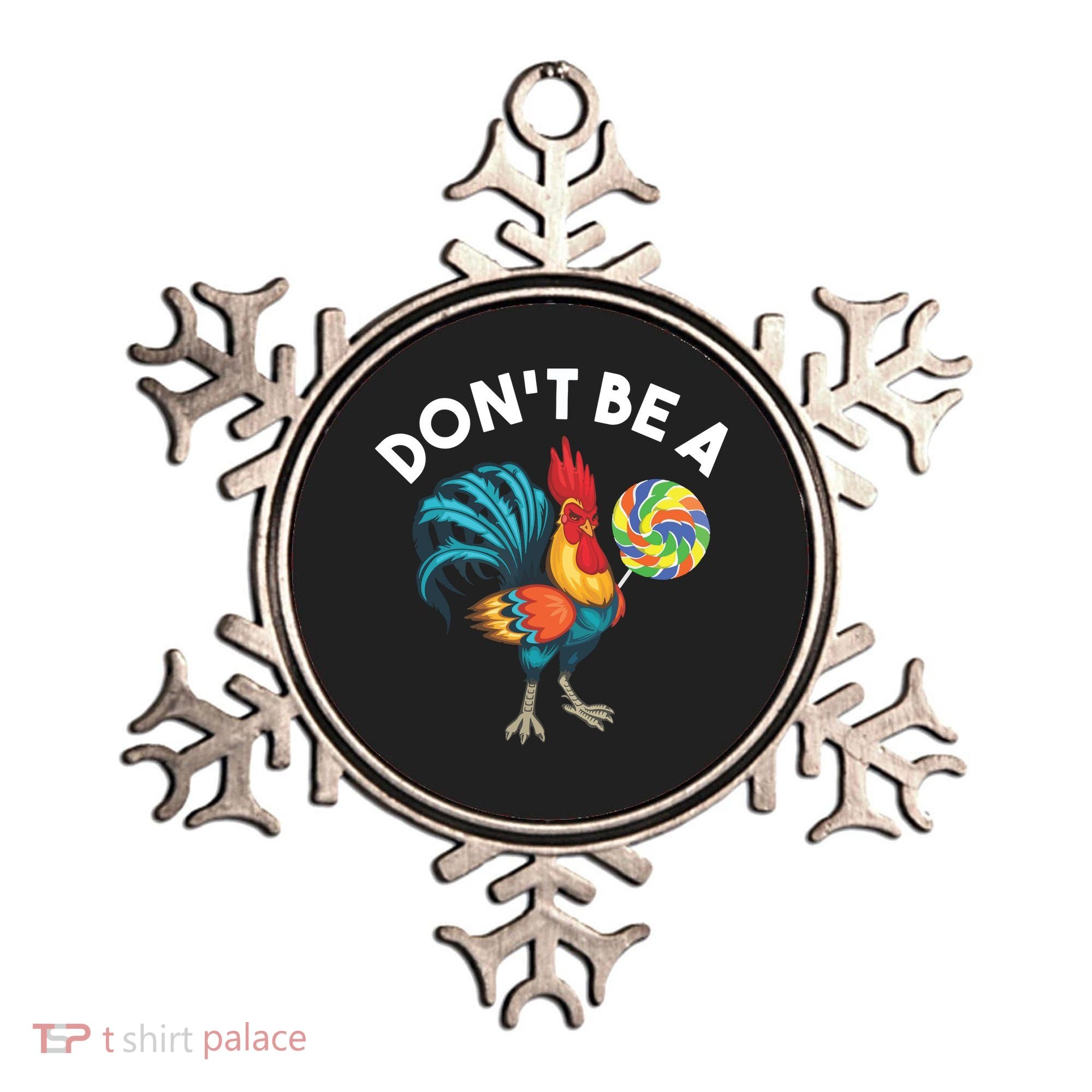 Dont Be A Cook Sucker Chicken Lollipop Sarcastic Humor Ornament