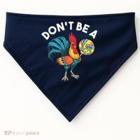 Dont Be A Cook Sucker Chicken Lollipop Sarcastic Humor USA-Made Doggie Bandana thumb 0