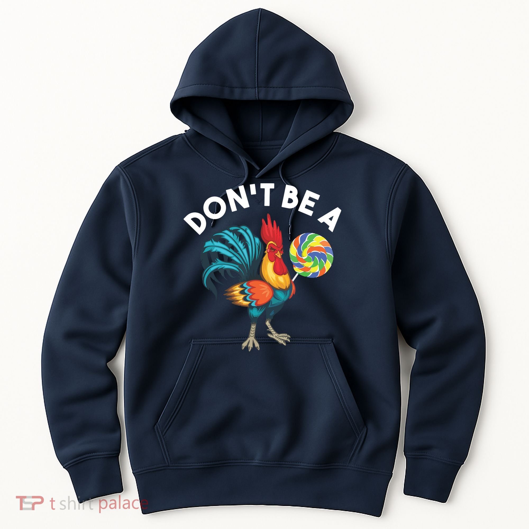Dont Be A Cook Sucker Chicken Lollipop Sarcastic Humor Hoodie