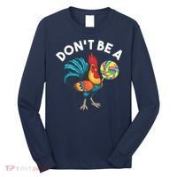 Dont Be A Cook Sucker Chicken Lollipop Sarcastic Humor Long Sleeve Shirt thumb 0