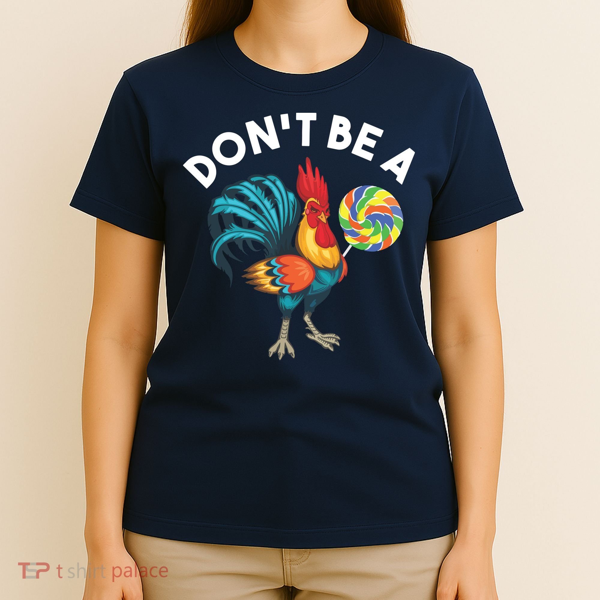 Dont Be A Cook Sucker Chicken Lollipop Sarcastic Humor T-Shirt