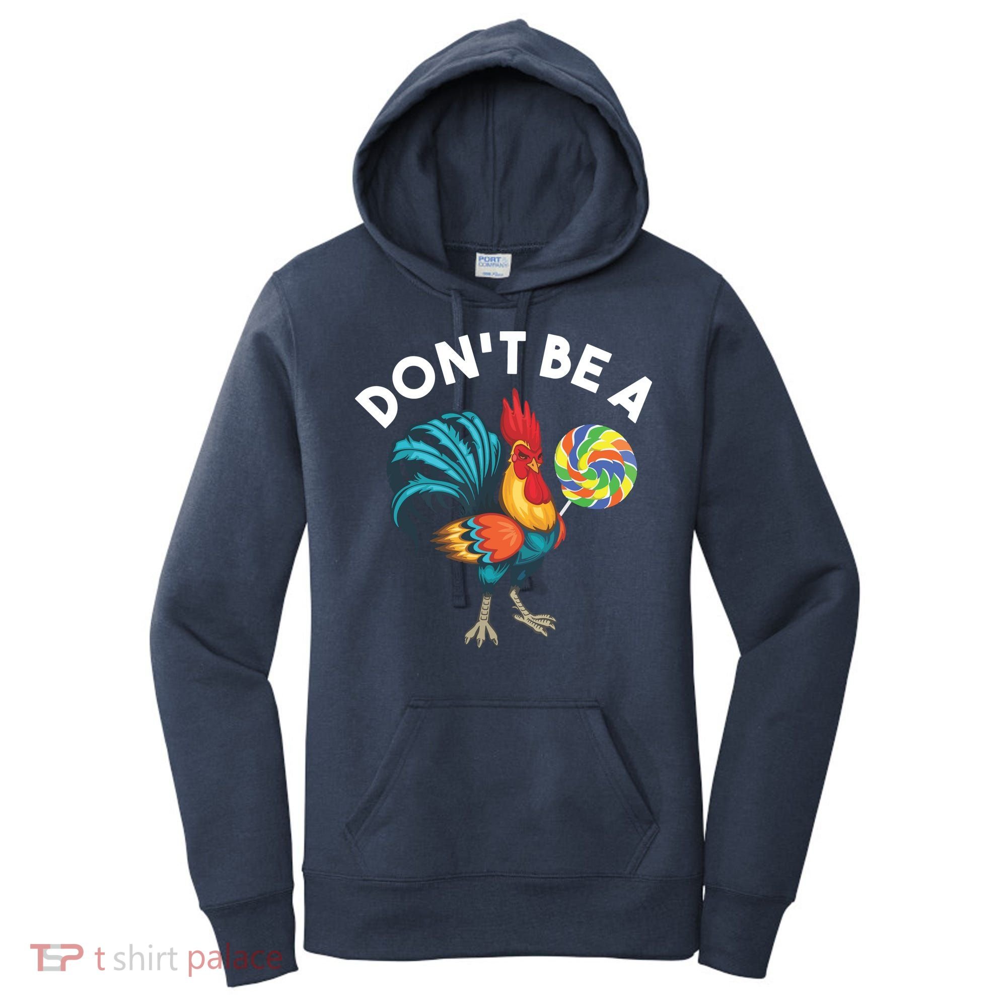 Dont Be A Cook Sucker Chicken Lollipop Sarcastic Humor Women's Hoodie