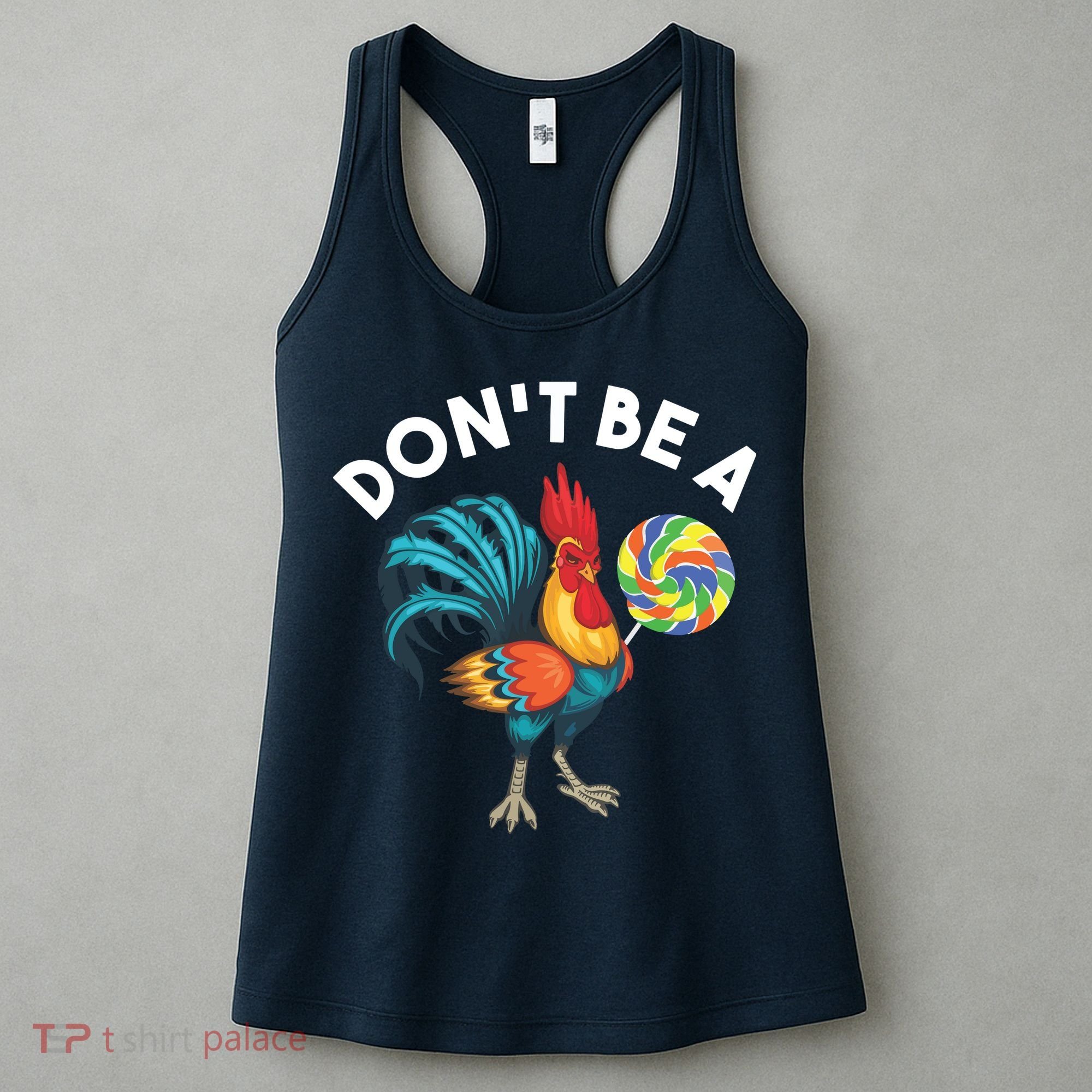Dont Be A Cook Sucker Chicken Lollipop Sarcastic Humor Women's Tank Top