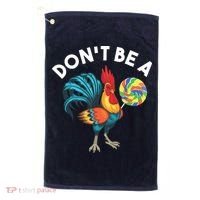 Dont Be A Cook Sucker Chicken Lollipop Sarcastic Humor Golf Towel thumb 0