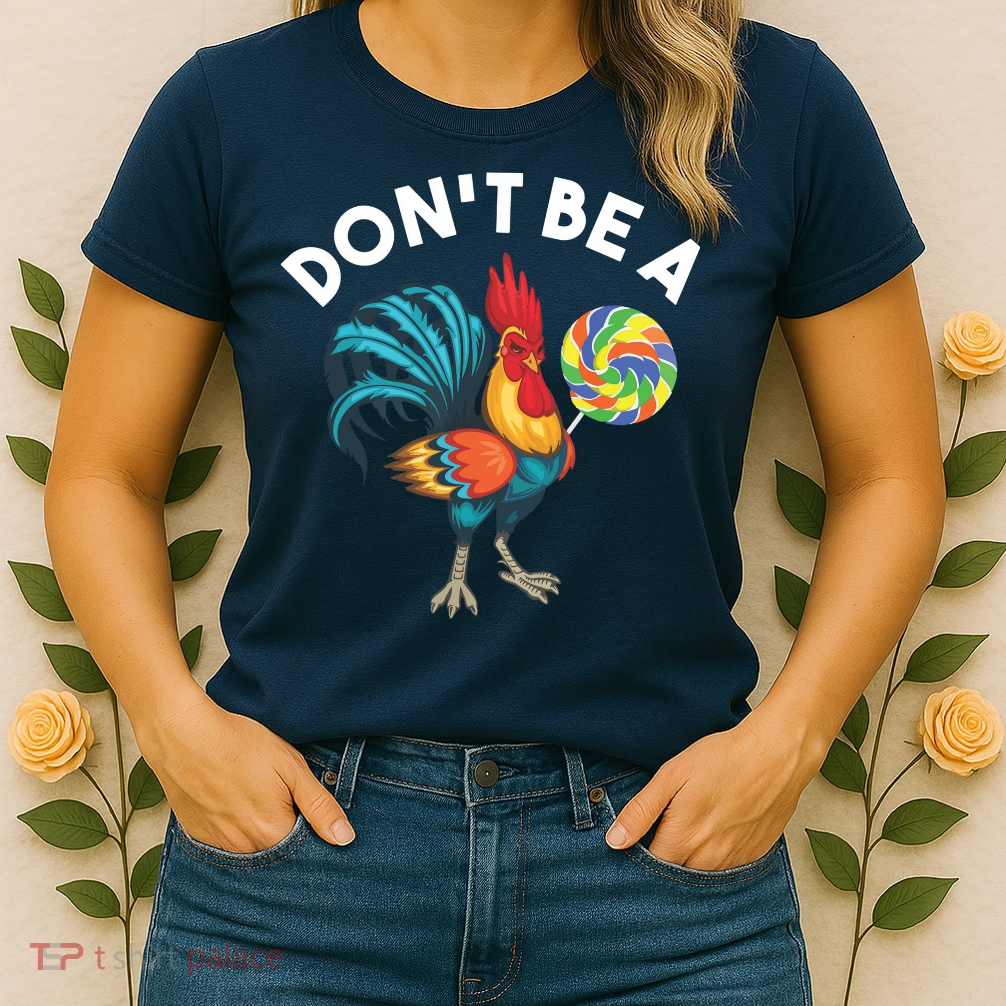 Dont Be A Cook Sucker Chicken Lollipop Sarcastic Humor Women's T-Shirt