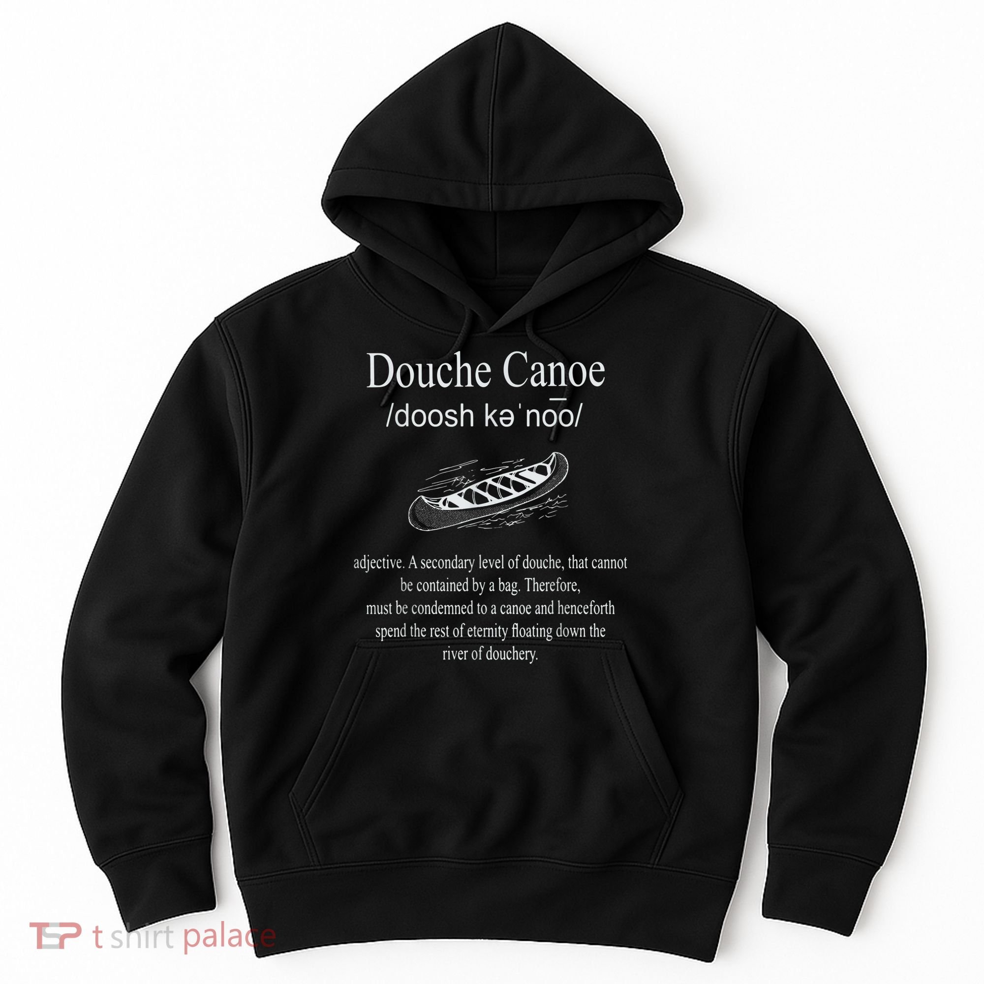 Don't Be A Douche Canoe Definition Funny Humor Hoodie