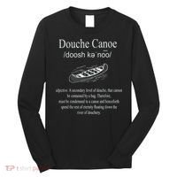 Don't Be A Douche Canoe Definition Funny Humor Long Sleeve Shirt thumb 0