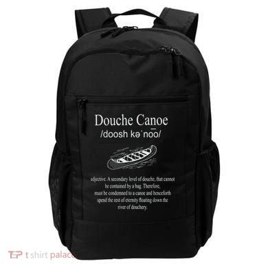 Don't Be A Douche Canoe Definition Funny Humor Backpack