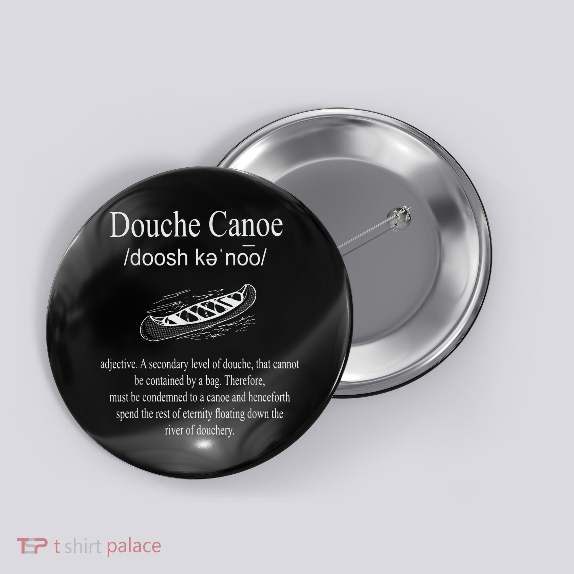 Don't Be A Douche Canoe Definition Funny Humor Button
