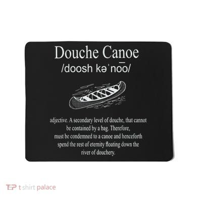 Don't Be A Douche Canoe Definition Funny Humor Mousepad