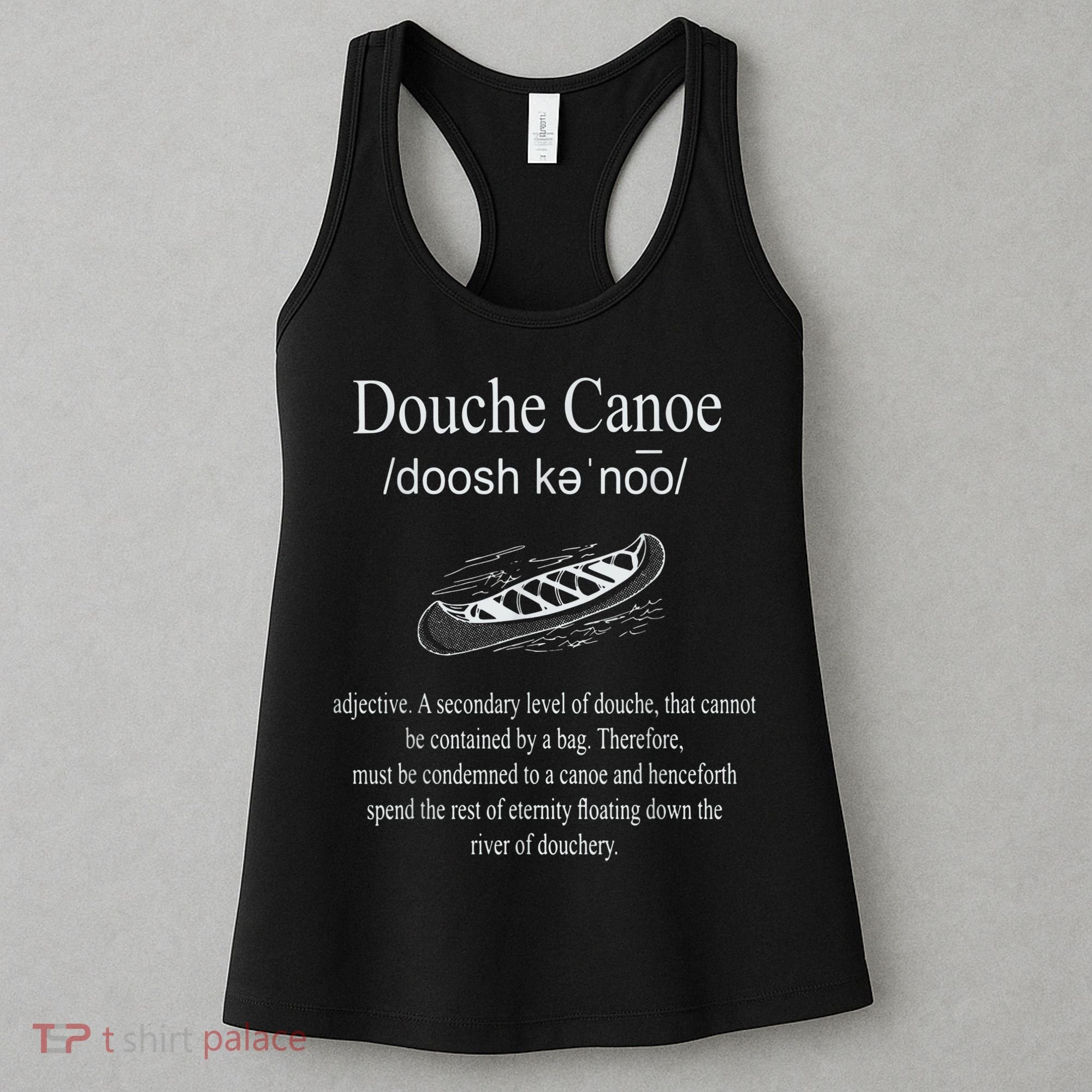 Don't Be A Douche Canoe Definition Funny Humor Women's Tank Top