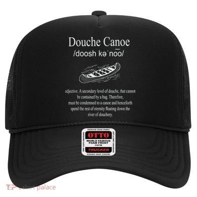 Don't Be A Douche Canoe Definition Funny Humor Hat