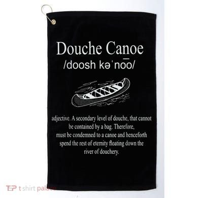 Don't Be A Douche Canoe Definition Funny Humor Golf Towel