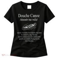 Don't Be A Douche Canoe Definition Funny Humor Women's T-Shirt thumb 0