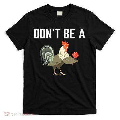 Dont Be A Sucker Funny Offensive Meaning T-Shirt