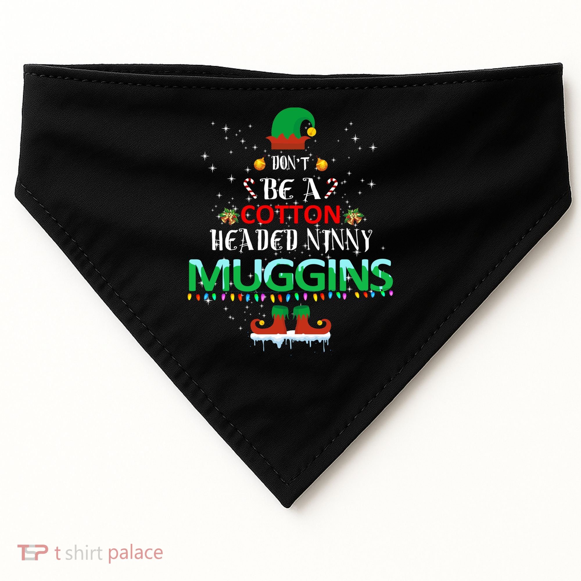 Don't Be A Cotton Headed Ninny Muggins USA-Made Doggie Bandana