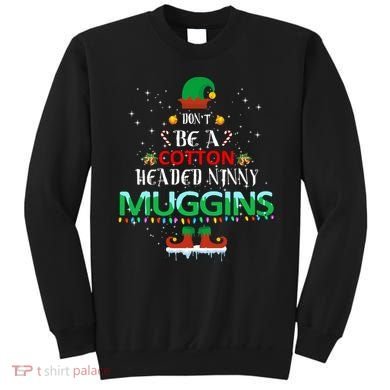 Don't Be A Cotton Headed Ninny Muggins Sweatshirt