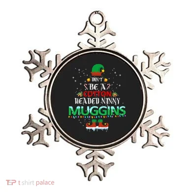 Don't Be A Cotton Headed Ninny Muggins Ornament