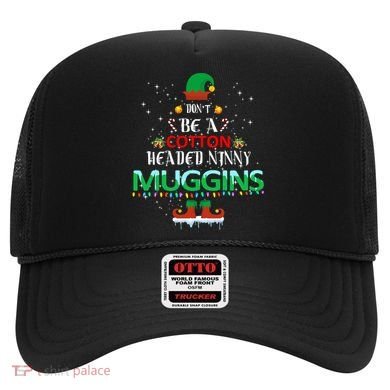 Don't Be A Cotton Headed Ninny Muggins Hat