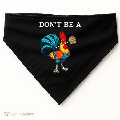 Dont Be A Sucker Funny Cock Chicken Father Day Gift USA-Made Doggie Bandana
