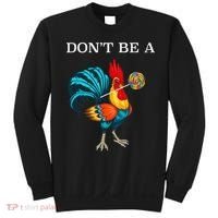 Dont Be A Sucker Funny Cock Chicken Father Day Gift Sweatshirt thumb 0