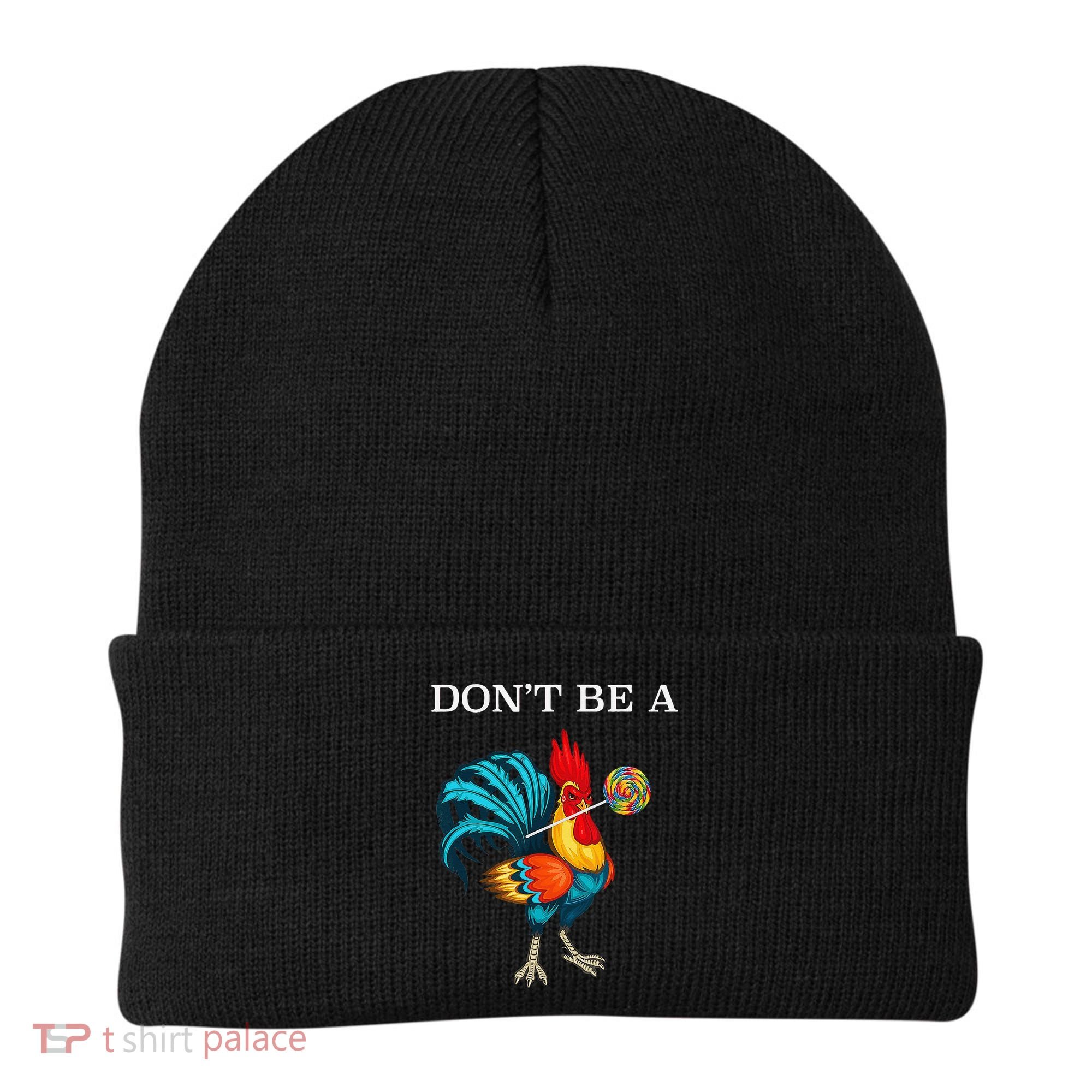 Dont Be A Sucker Funny Cock Chicken Father Day Gift Beanie