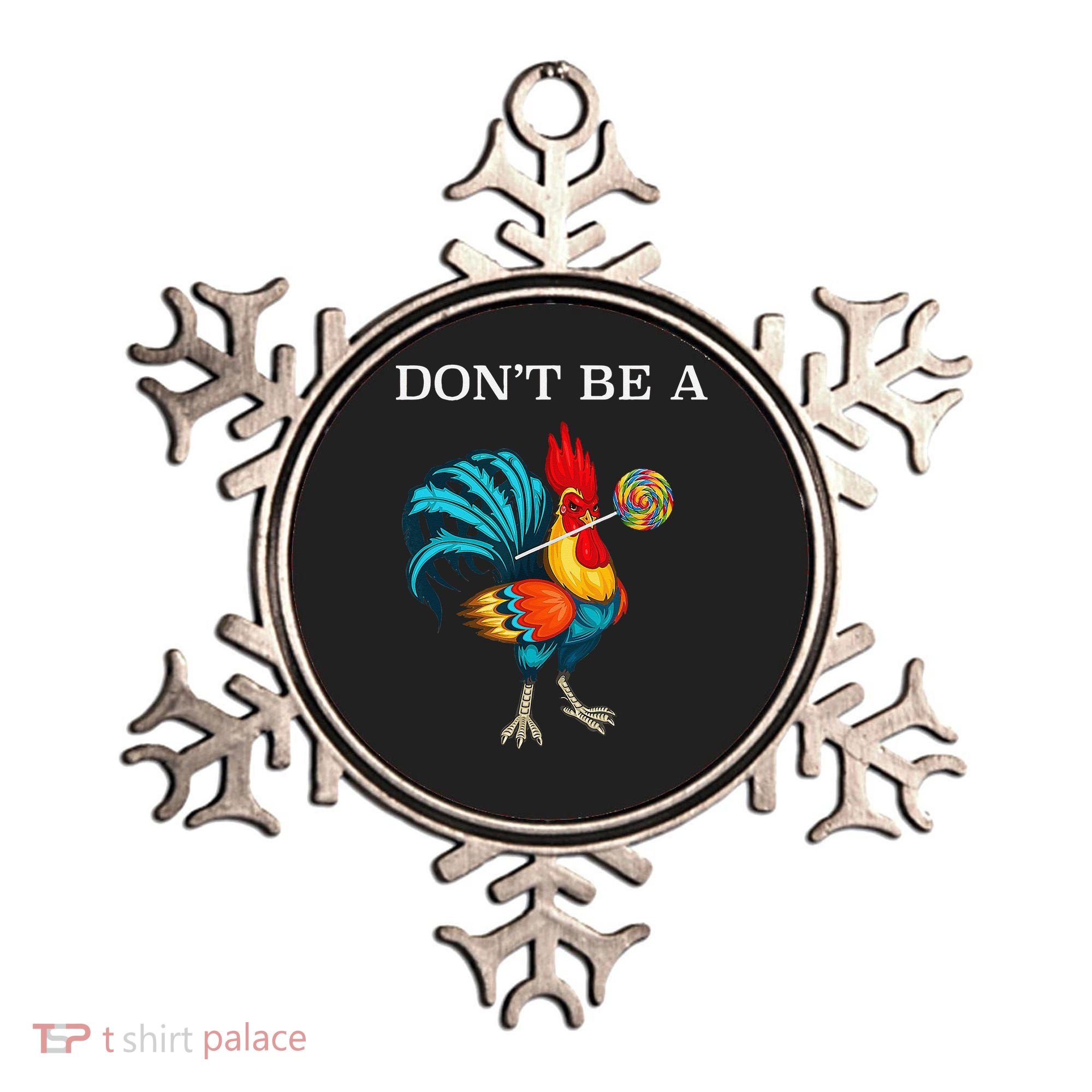 Dont Be A Sucker Funny Cock Chicken Father Day Gift Ornament