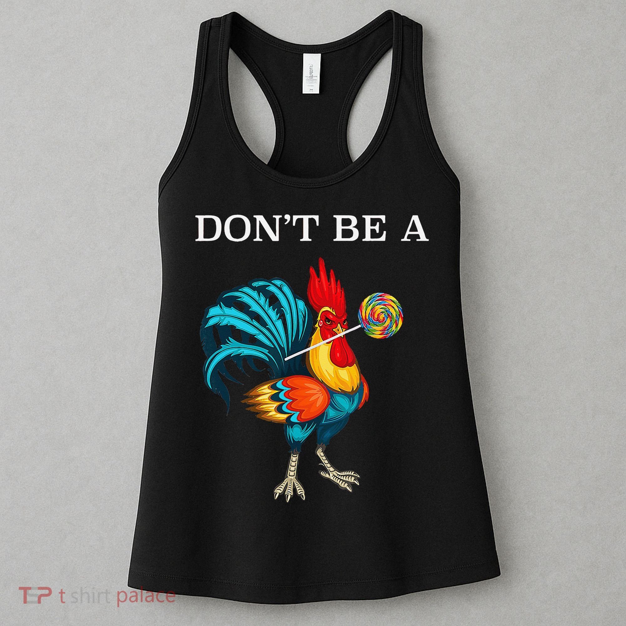 Dont Be A Sucker Funny Cock Chicken Father Day Gift Women's Tank Top
