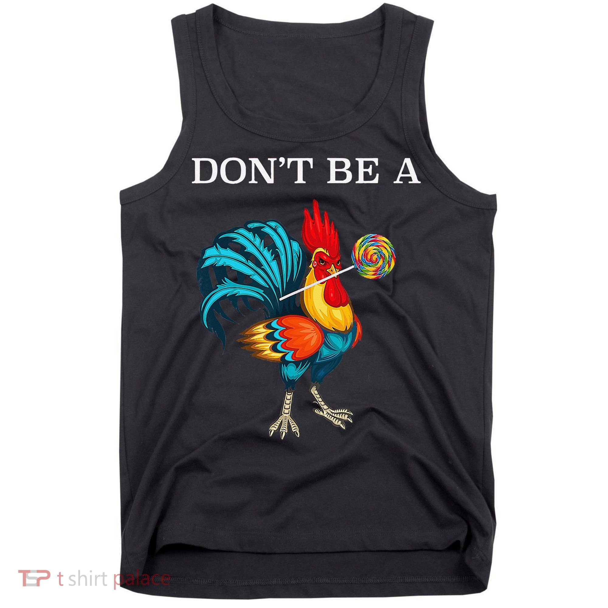 Dont Be A Sucker Funny Cock Chicken Father Day Gift Tank Top