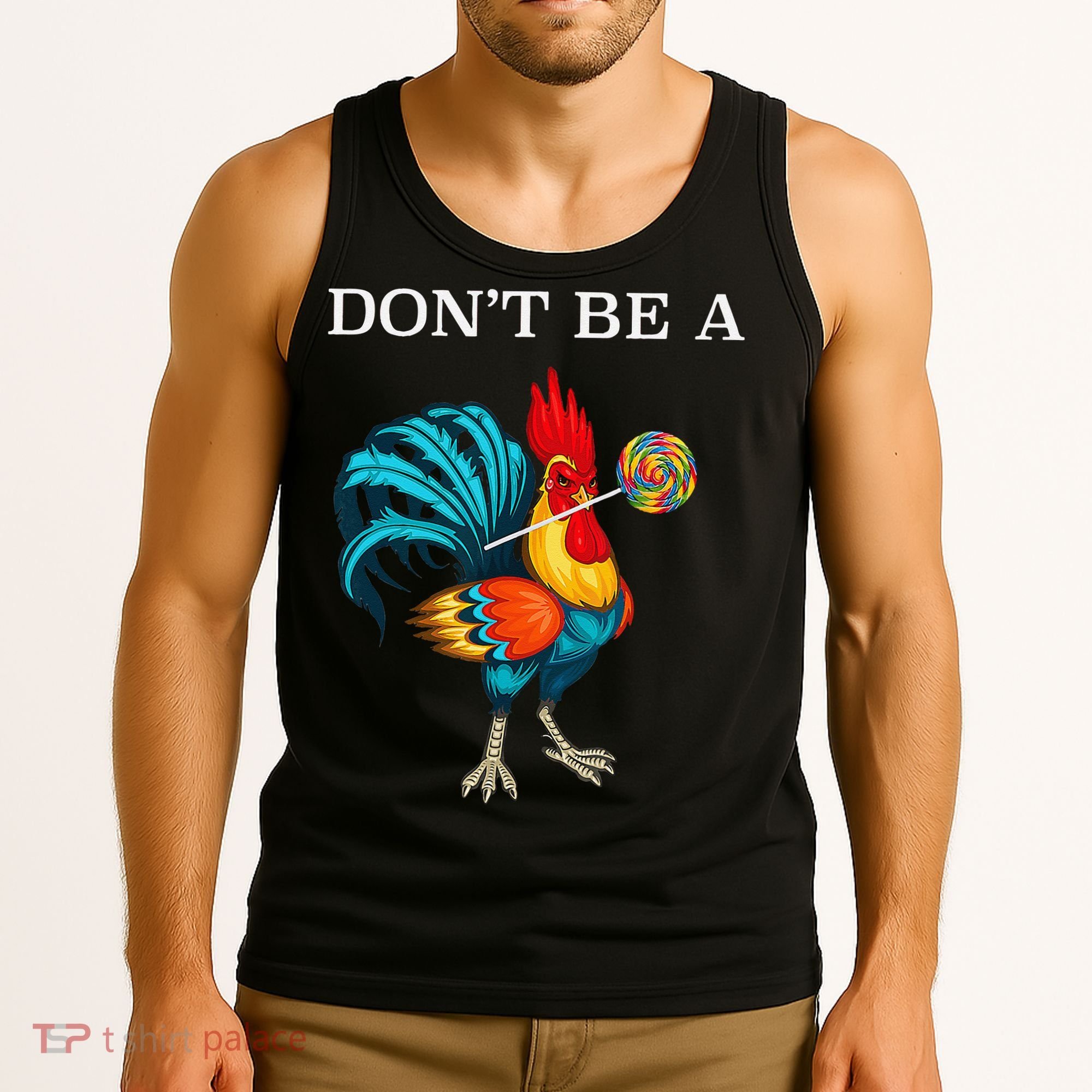 Dont Be A Sucker Funny Cock Chicken Father Day Gift Tank Top
