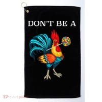 Dont Be A Sucker Funny Cock Chicken Father Day Gift Golf Towel thumb 0