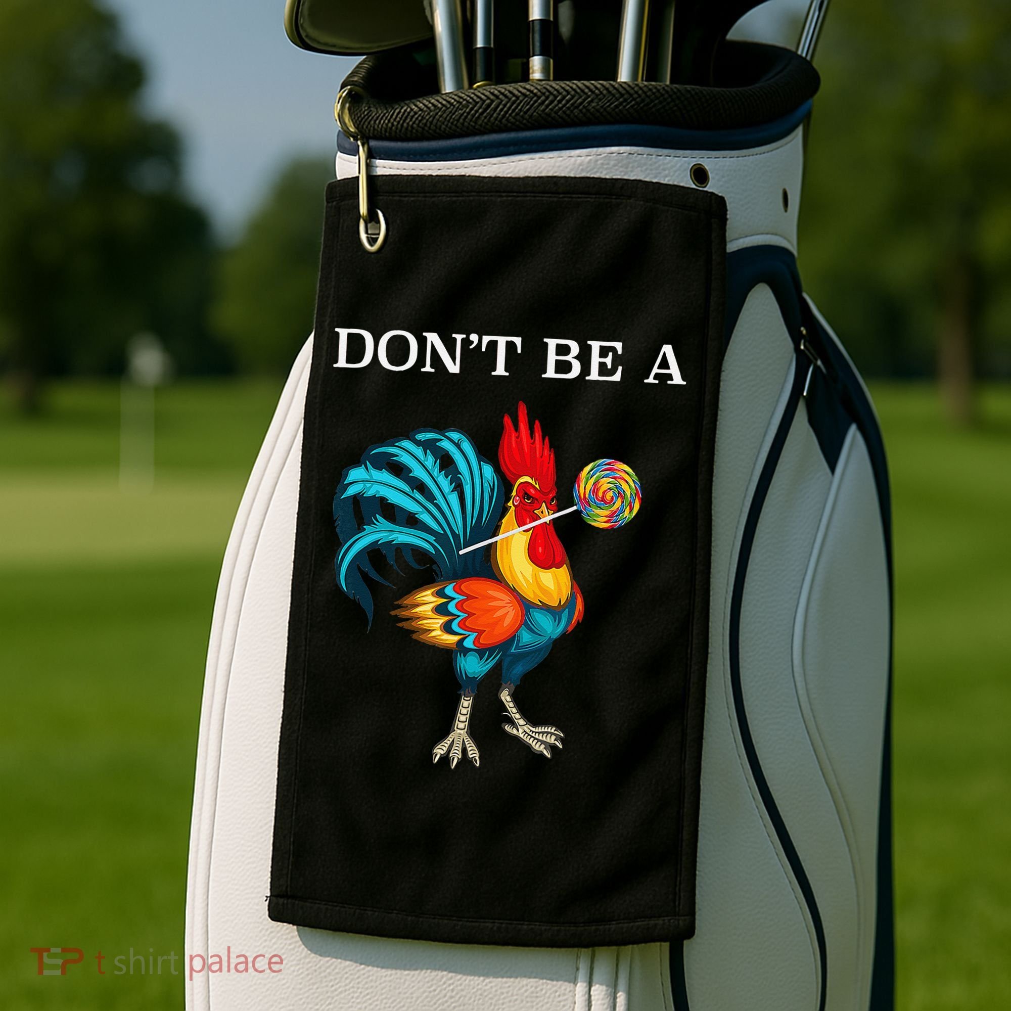 Dont Be A Sucker Funny Cock Chicken Father Day Gift Golf Towel