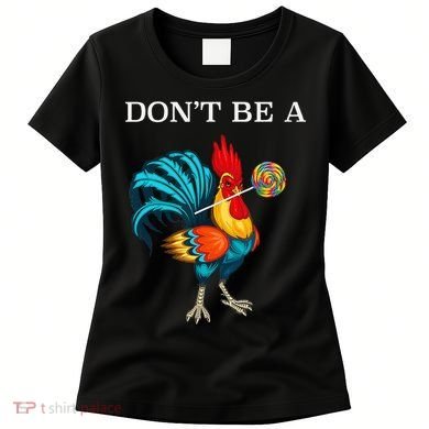 Dont Be A Sucker Funny Cock Chicken Father Day Gift Women's T-Shirt
