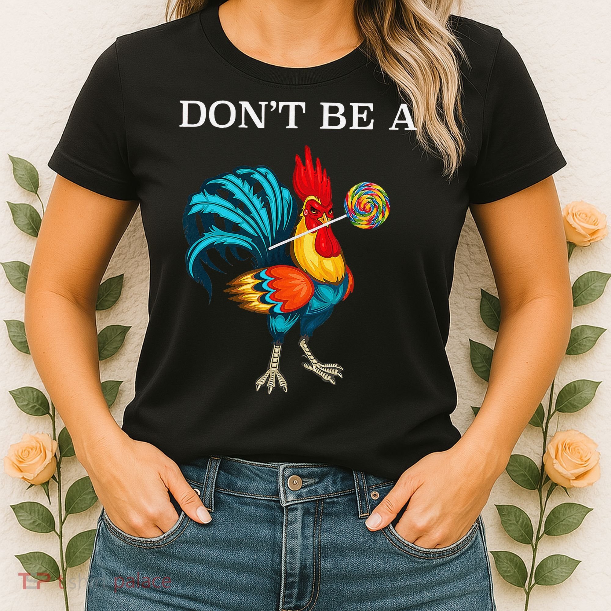 Dont Be A Sucker Funny Cock Chicken Father Day Gift Women's T-Shirt