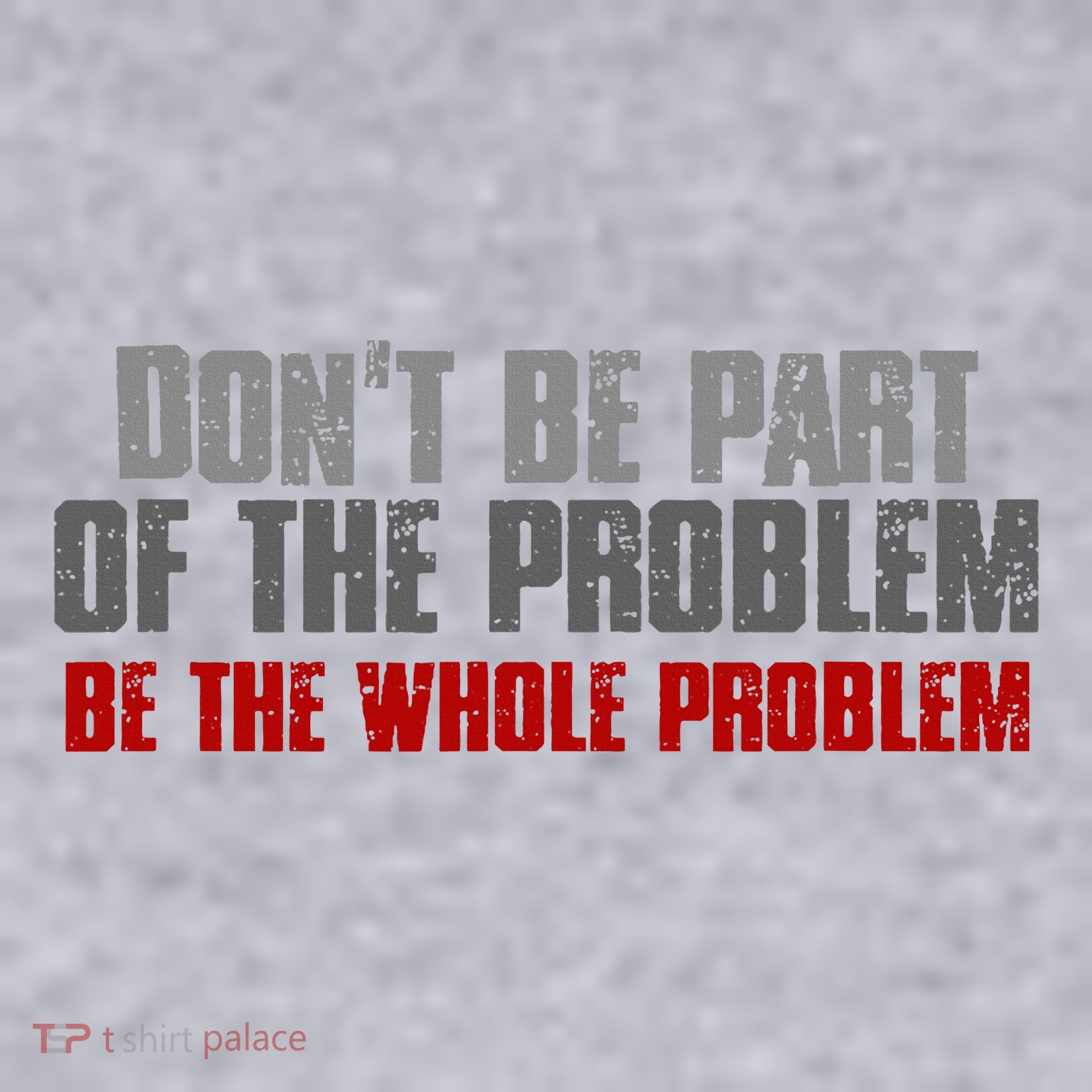 DonT Be A Part Of The Problem Be The Whole Problem Women's Sweatshirt