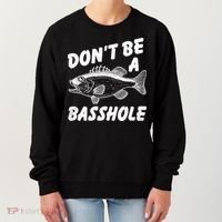 Dont Be A Basshole Funny Fishhing Bass Fish Joke Women's Sweatshirt thumb 0