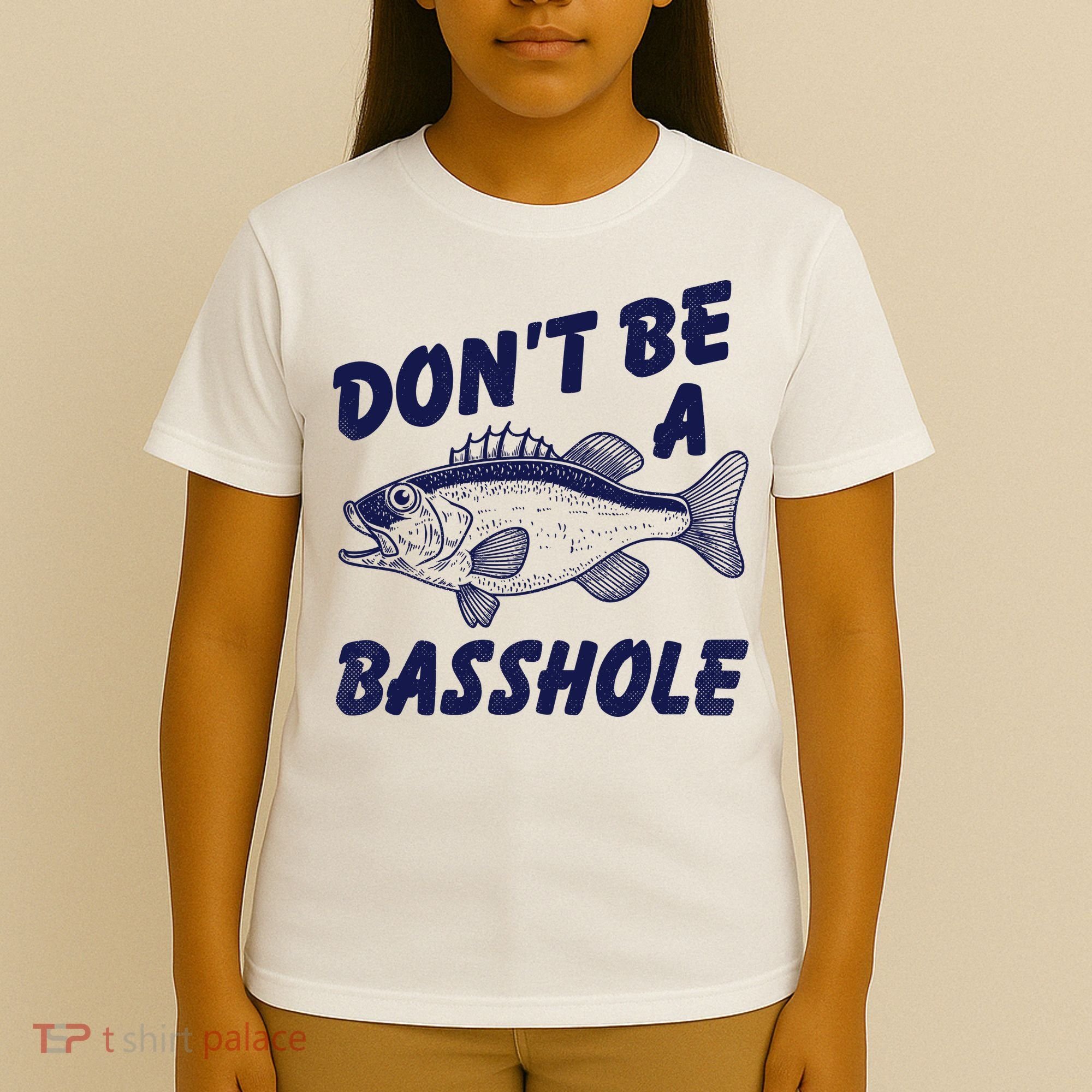 Dont Be A Basshole Funny Fishhing Bass Fish Joke T-Shirt