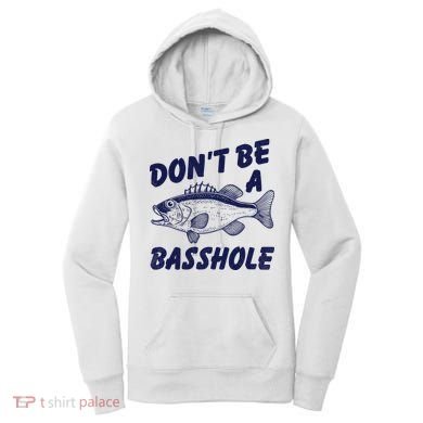 Dont Be A Basshole Funny Fishhing Bass Fish Joke Women's Hoodie
