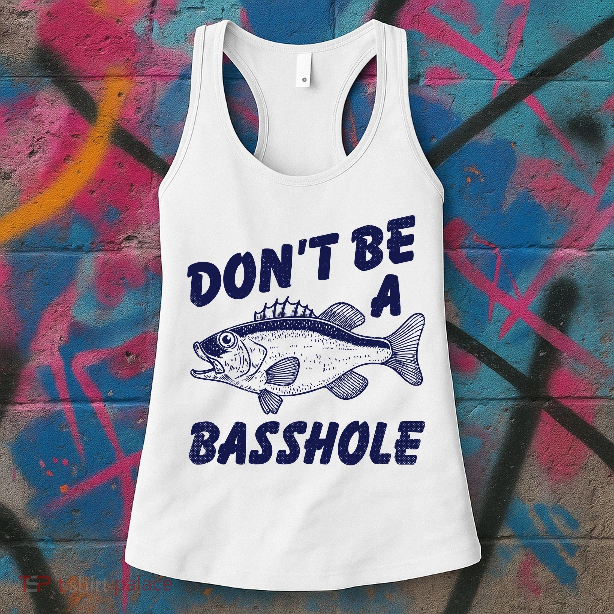 Dont Be A Basshole Funny Fishhing Bass Fish Joke Women's Tank Top