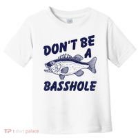 Dont Be A Basshole Funny Fishhing Bass Fish Joke Toddler T-Shirt thumb 0